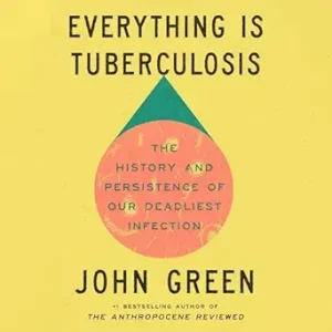 Everything Is Tuberculosis